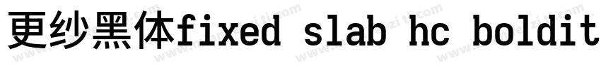 更纱黑体fixed slab hc bolditalic字体转换